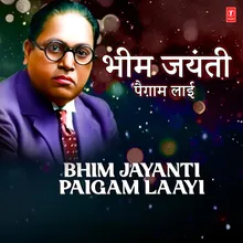 Bheem Jayanti Paigaam Laai Gautam Ka (From "Bheem Ka Karishma")