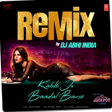 Kabhi Jo Baadal Barse Remix(Remix By Dj Abhi India)