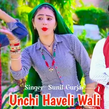 Unchi Haveli Wali