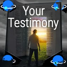 Your Testimony