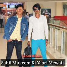 Sahil Mukeem Ki Yaari Mewati