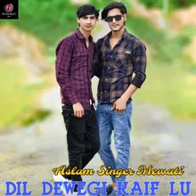 Dil Dewegi Kaif Lu