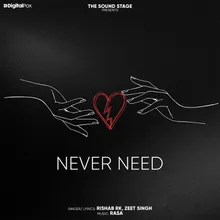 Never Need