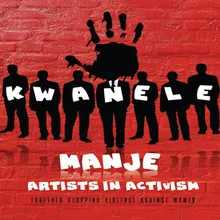 Kwanele Manje Artists In Activism