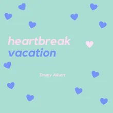 heartbreak vacation