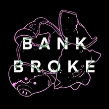 BANK BROKE