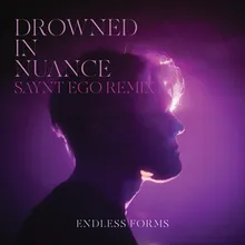 Drowned in Nuance Saynt Ego Remix