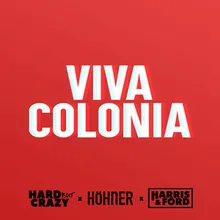 Viva Colonia Harris & Ford Extended Remix