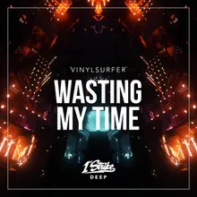 Wasting My Time Extended Mix