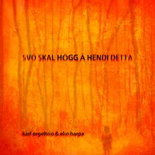 Svo skal högg á hendi detta