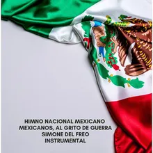Himno nacional mexicano - Mexicanos, al grito de guerra