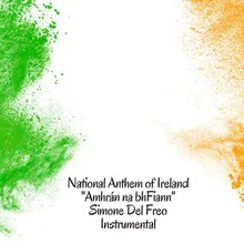 National Anthem of Ireland - "Amhrán na bhFiann"