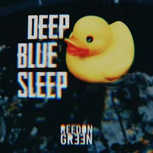 Deep Blue Sleep