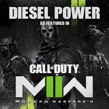 Diesel Power (As Featured In "Call of Duty Modern Warfare II")