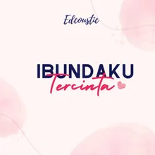 Ibundaku Tercinta