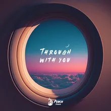 Through With You