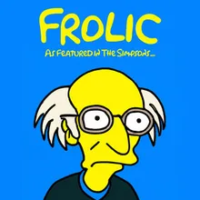 Frolic (as Featured in The Simpsons)