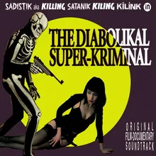 Sonatine for the Diabolikal Super-Kriminal