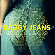 Baggy Jeans