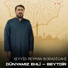 Dünyamız Ehli - Beytdir