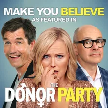 Make You Believe (As Featured In "The Donor Party")