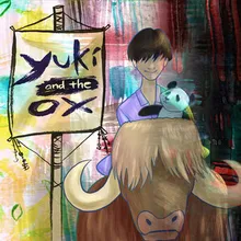 Yuki and the Ox