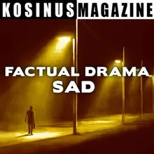 Factual Drama Sad