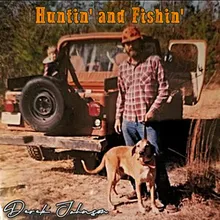 Huntin' and Fishin'