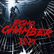 Echo Chamber "2024"