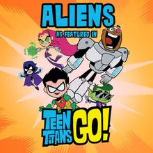 Aliens (As Featured In "Teen Titans Go")