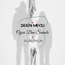 Oysa Ben Seninle