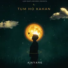 Tum Ho Kahan