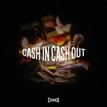 CASH IN CASH OUT