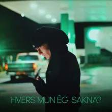 Hvers mun ég sakna?