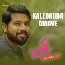 Kaledhoda Dinave (From "Ishq - Dont Fall In Love")