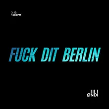 Fuck Dit Berlin