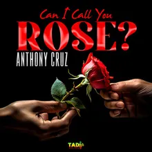 Can I Call You Rose?