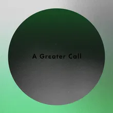 A Greater Call