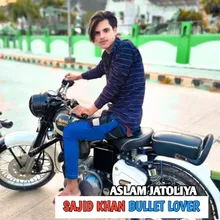 Sajid Khan Bullet Lover