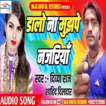 Dalo Na Mujhpe Najariya Bhojpuri