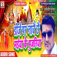 Dj Par Nache Maiya Ke Pujariya maithili