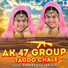 Ak 47 Group Tagdo Chale