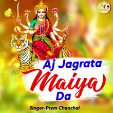 Aj Jagrata Maiya Da