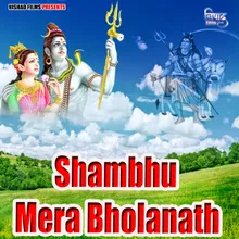 Shambhu Mera Bholanath