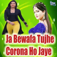 Ja Bewafa Tujhe Corona Ho Jaye