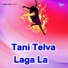 Tani Telva Laga La