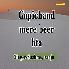 Gopichand Mere Beer Bta