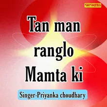 Tan Man Ranglo Mamta Ki