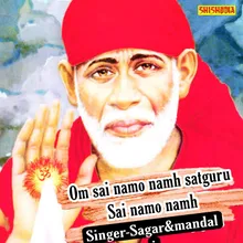 Om Sai Namo Namh Satguru Sai Namo Namh