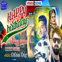 Happy Birthday Power Star Pawan Singh